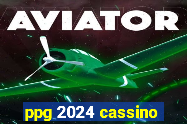 ppg 2024 cassino